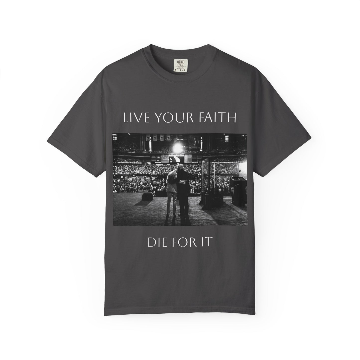 Live Your Faith - Die For It Comfort Tee
