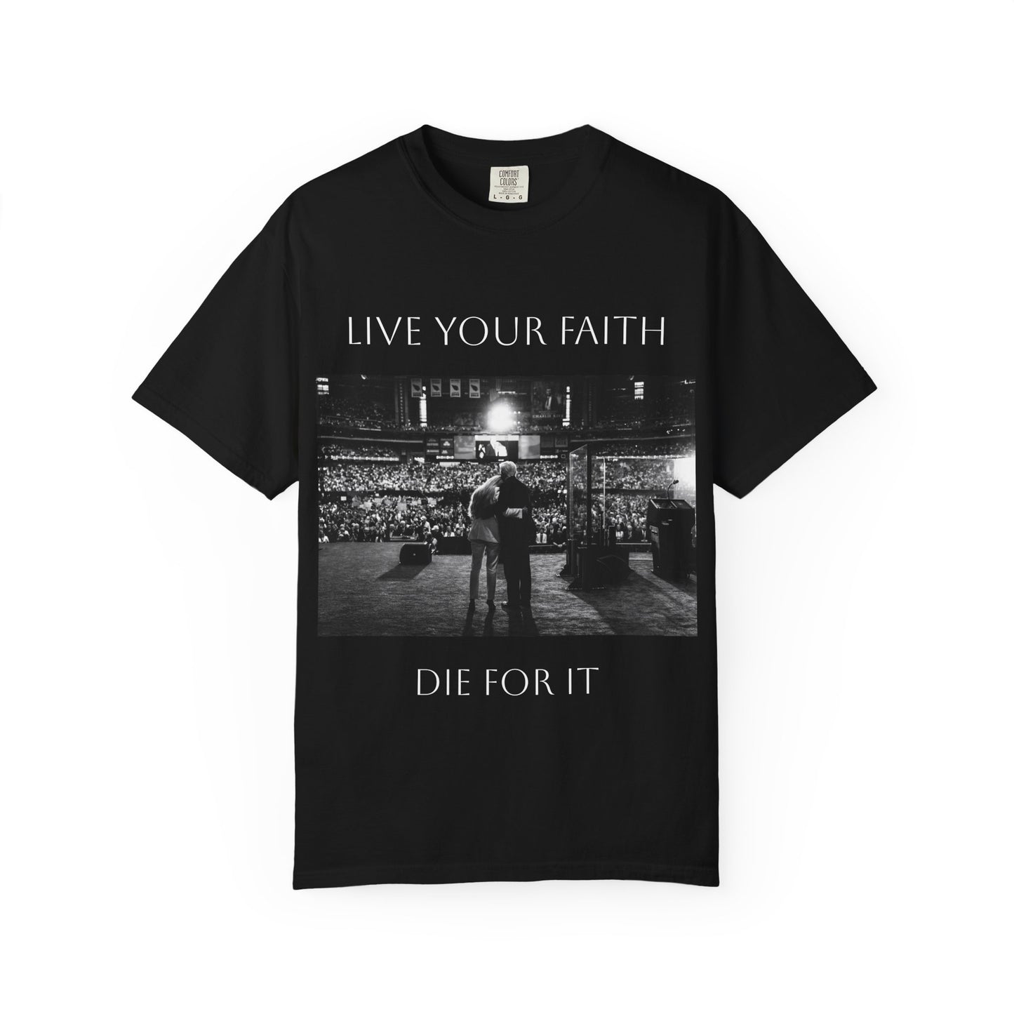 Live Your Faith - Die For It Comfort Tee
