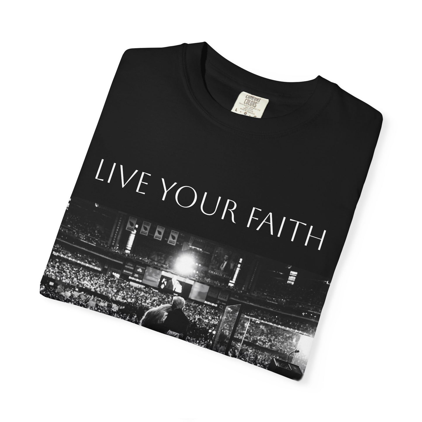 Live Your Faith - Die For It Comfort Tee