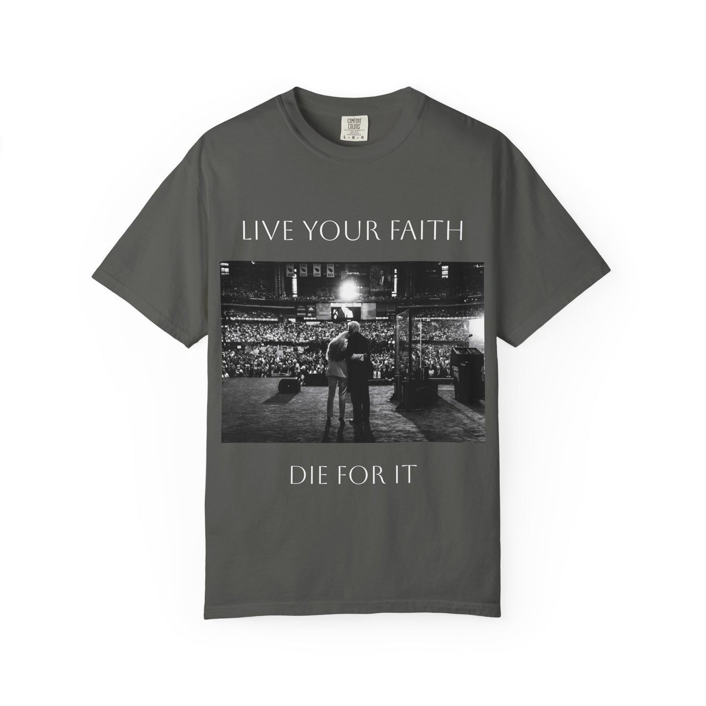 Live Your Faith - Die For It Comfort Tee